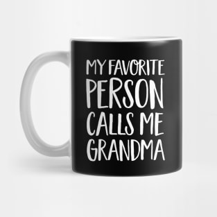 Grandma Gift - My Favorite Person Calls Me Grandma Mug